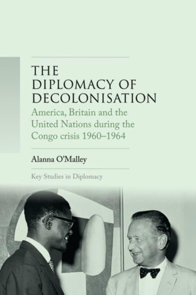 The diplomacy of decolonisation. 9781526116628
