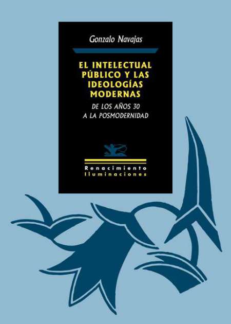 El intelectual público y las ideologías modernas. 9788417550400