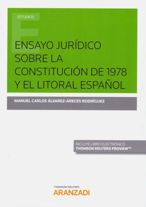 Ensayo jurídico sobre la Constitución de 1978 y el litoral español. 9788491777410