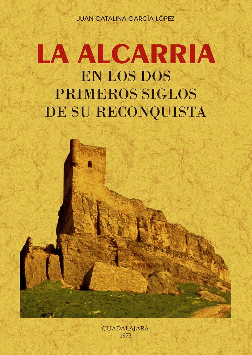 La Alcarria en los dos primeros siglos de su Reconquista
