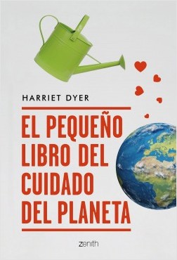 El pequeño libro del cuidado del planeta. 9788408209492