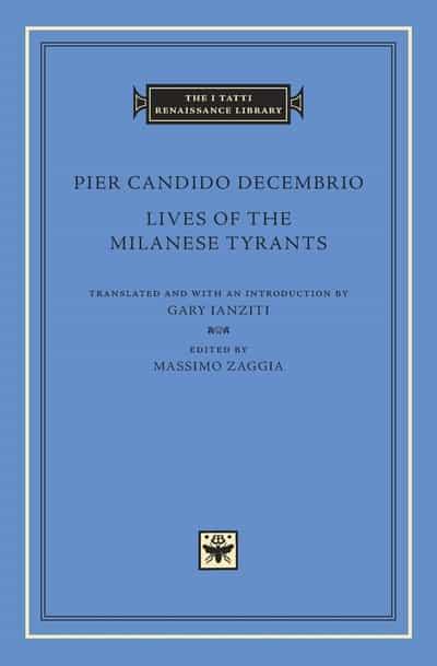 Lives of the milanese tyrants. 9780674987524