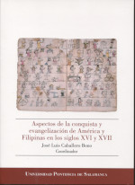 Aspectos de la conquista y evangelización de América y Filipinas en los siglos XVI y XVII