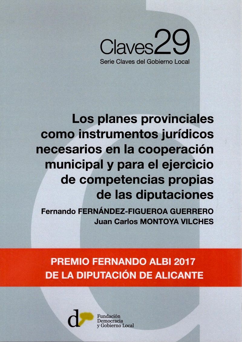 Los planes provinciales como instrumentos jurídicos necesarios en la cooperación municipal y para el ejercicio de competencias propias de las diputaciones. 9788412026733
