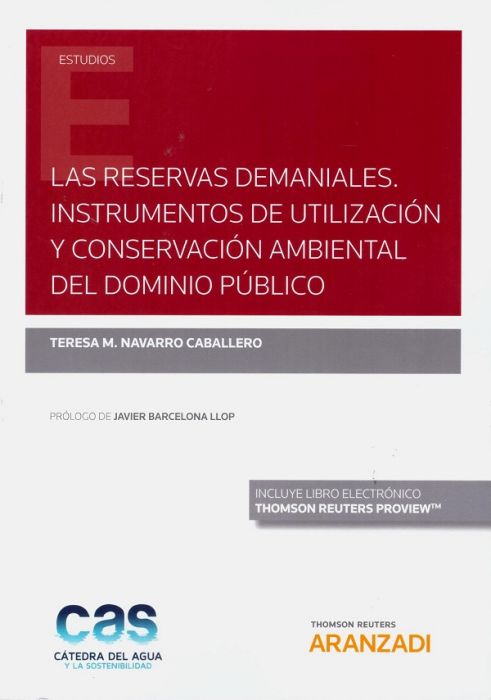 Las reservas demaniales. Instrumentos de utilización y conservación ambiental del dominio público. 9788413466897