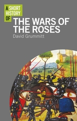 A Short History of the Wars of the Roses