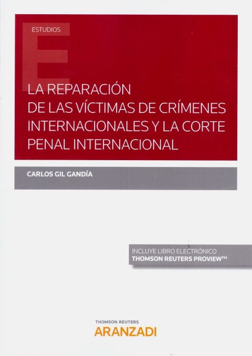 La reparación de las víctimas de crímenes internacionales y la Corte Penal Internacional