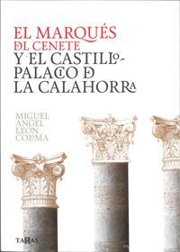 El Marqués del Cenete y el castillo-palacio de La Calahorra