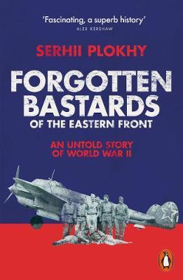 Forgotten bastards of the Eastern Front. 9780141991108