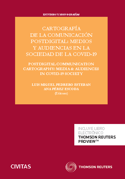 Cartografía de la comunicación postdigital: medios y audiencias en la sociedad de la Covid-19. 9788413458250