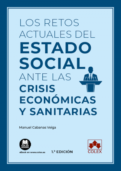 Los retos actuales del Estado social ante las crisis económicas y sanitarias. 9788413591612