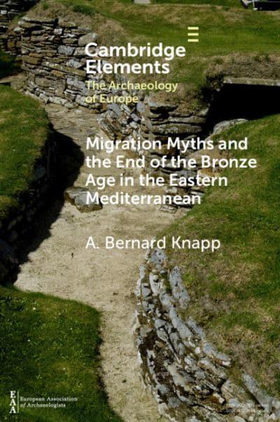 Migration myths and the end of the Bronze Age in the Eastern Mediterranean