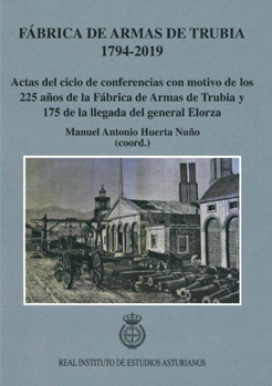 Fábrica de Armas de Trubia 1794-2019. 9788412312294