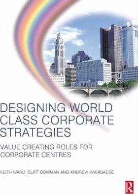 Designing world class corporate strategies