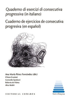 Quaderno di esercizi di consecutiva progressiva (in italiano) = Cuaderno de ejercicios de consecutiva progresiva (en español). 9788413693910