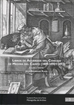 Libros de Acuerdos del Concejo de Medina del Campo (1489-1490 y 1493). 9788409368358