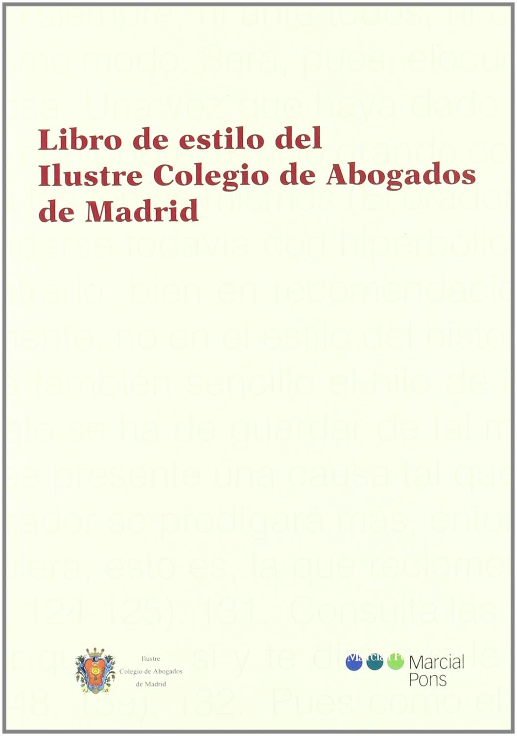 Libro de estilo del Ilustre Colegio de Abogados de Madrid. 9788497685009