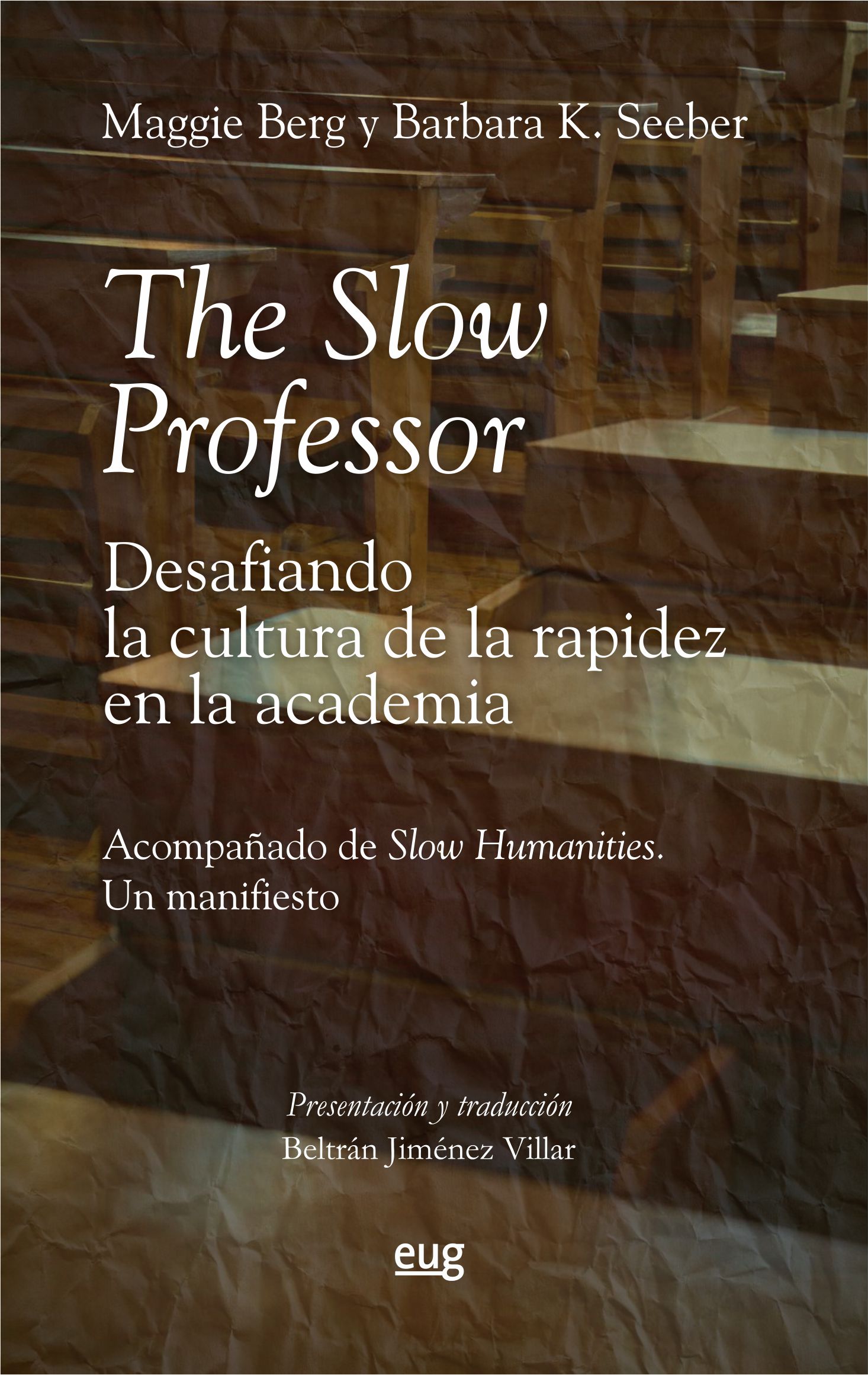 The Slow Professor: desafiando la cultura de la rapidez en la academia. 9788433869791