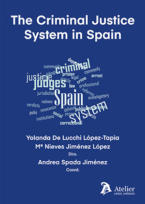 The criminal justice system in Spain. 9788418244988