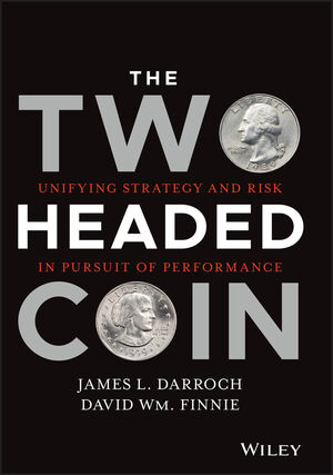 The two-headed coin unifying strategy and risk in pursuit of performance. 9781119794202