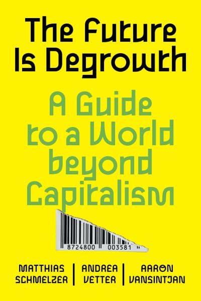 The future is degrowth. 9781839765841