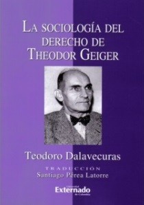 La sociología del Derecho de Theodor Geiger. 9789587104004