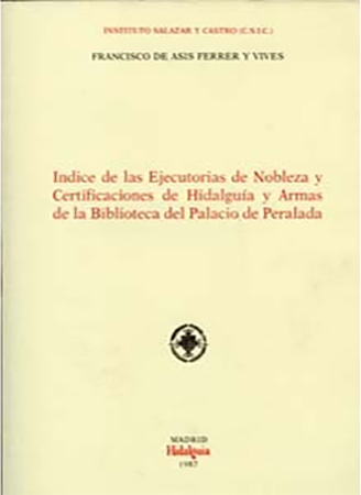 Índice de las Ejecutorias de nobleza y Certificaciones de Hidalguía y Armas en la Biblioteca del Palacio de Peralada. 9788400064273