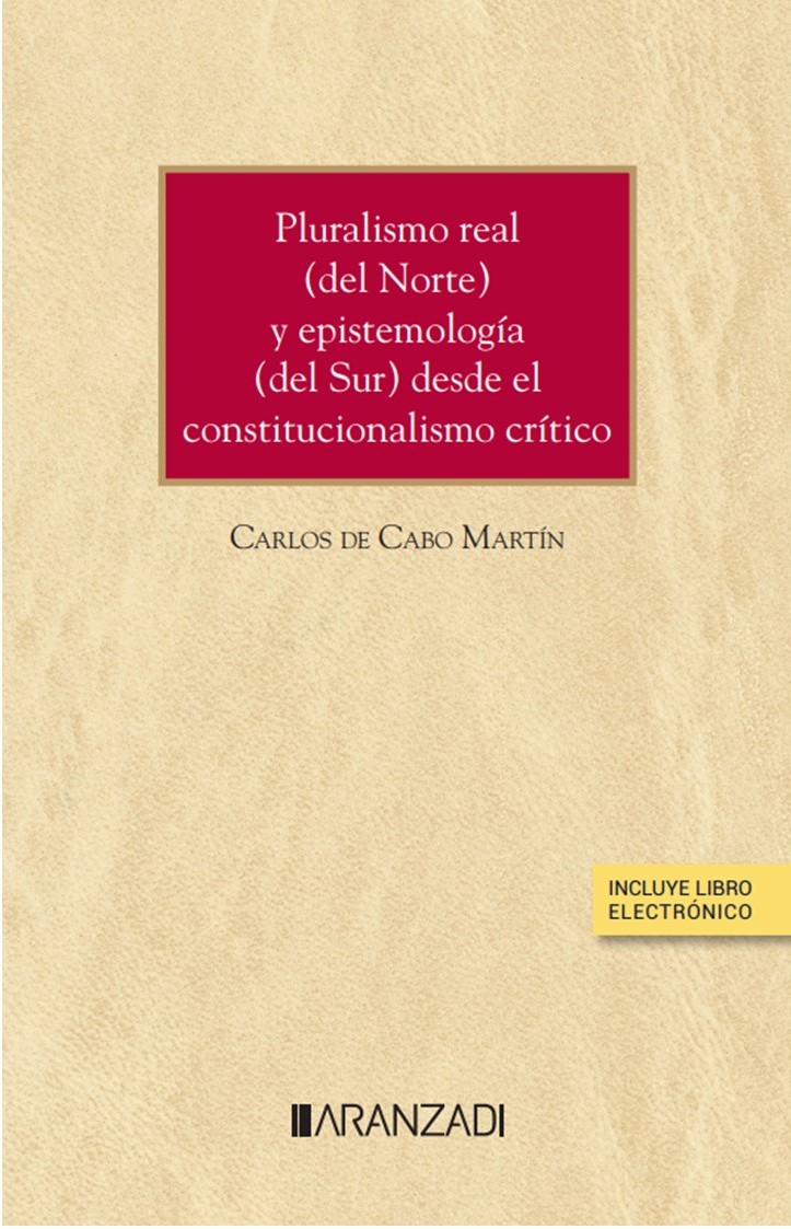 Pluralismo real (del Norte) y epistemología (del Sur) desde el constitucionalismo crítico . 9788411240789