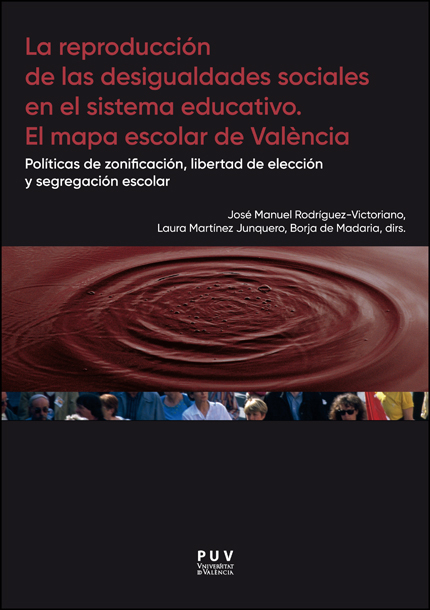 La reproducción de las desigualdades sociales en el sistema educativo: el mapa escolar de Valencia