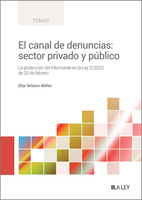 El canal de denuncias: sector privado y público. 9788419446930