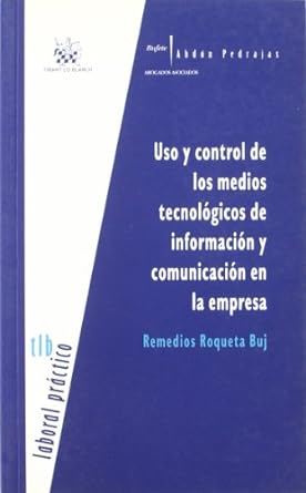 Uso y control de los medios tecnológicos de información y comunicación en la empresa