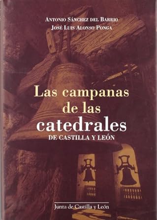 Las campanas de las catedrales de Castilla y Leon