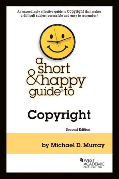 A Short & Happy Guide to Copyright. 9781636593401