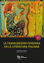 La Transgresión femenina en la literatura italiana. 9788419286727