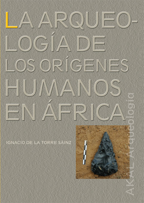 La arqueología de los orígenes humanos en África. 9788446027393