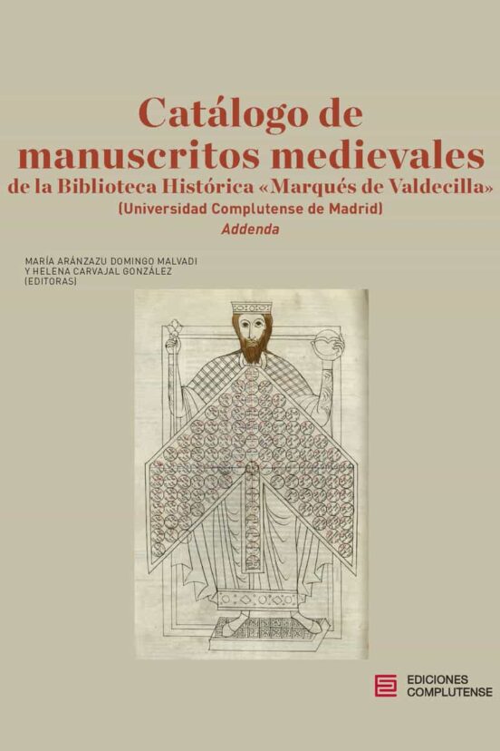 Catálogo de manuscritos medievales de la Biblioteca Histórica 'Marqués de Valdecilla' (Universidad Complutense de Madrid). 9788466937887
