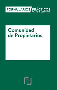 FORMULARIOS PRÁCTICOS-Comunidades de propietarios 2023-2024. 9788419573995
