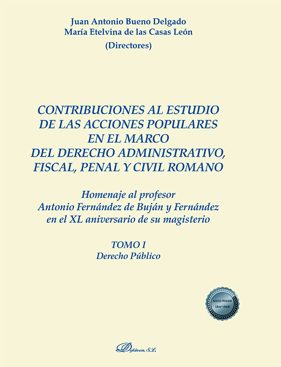 Contribuciones al estudio de las acciones populares en el marco del Derecho administrativo, fiscal, penal y civil romano. 9788411228053