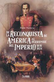 De la Reconquista de América al derrumbe del Imperio. 9788419349675
