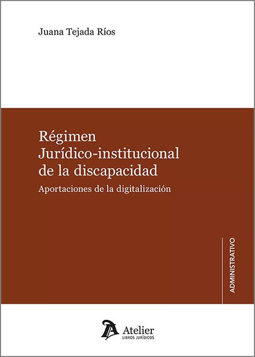 Régimen jurídico-institucional de la discapacidad