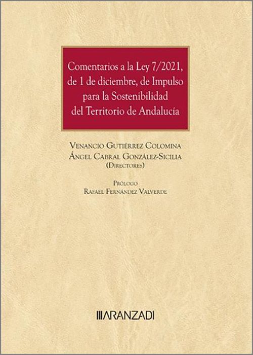 Comentarios a la Ley 7/2021, de 1 de diciembre, de Impulso para la Sostenibilidad del Territorio de Andalucía . 9788411638623