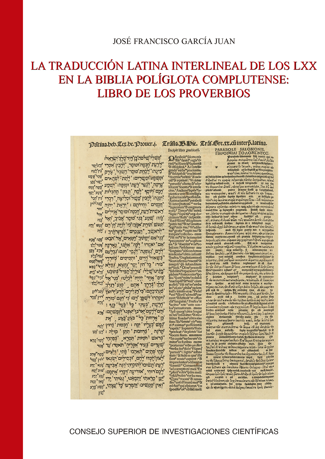 La traducción latina interlineal de los LXX en la Biblia Políglota Complutense . 9788400111878