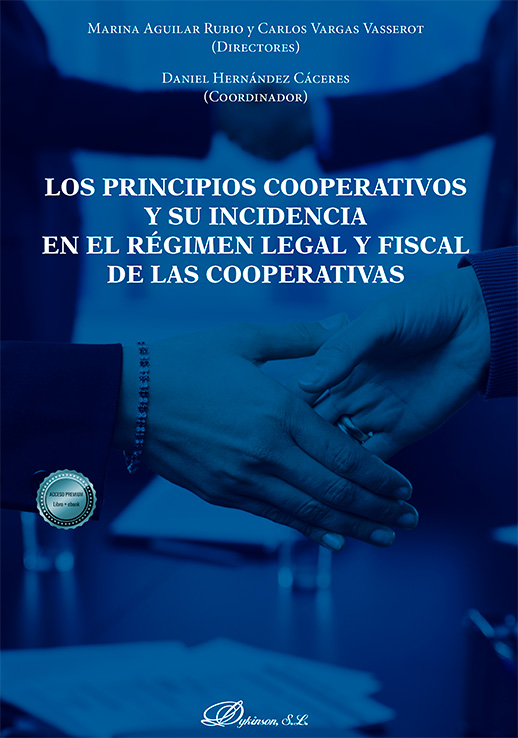 Los principios cooperativos y su incidencia en el régimen legal y fiscal de las cooperativas. 9788411707589