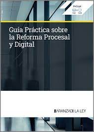 Guía práctica sobre la Reforma Procesal y Digital. 9788412443370